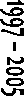 1997 � 2005