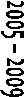 2005 � 2009