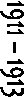 1911 � 1913