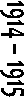 1914 � 1915