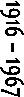 1916 � 1967