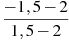 \frac{-1,5-2}{1,5-2}