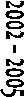 2002 � 2005
