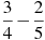 \frac{3}{4}-\frac{2}{5}