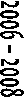 2006 � 2008