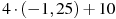 4\cdot(-1,25)+10
