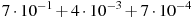 7\cdot10^{-1}+4\cdot10^{-3}+7\cdot10^{-4}