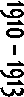 1910 � 1913