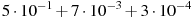 5\cdot10^{-1}+7\cdot10^{-3}+3\cdot10^{-4}