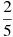 \frac{2}{5}
