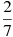 \frac{2}{7}