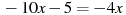 -10x-5=-4x