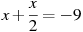 x +\frac{x}{2}=-9
