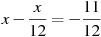 x-\frac{x}{12}=-\frac{11}{12}