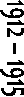1912 � 1915