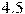 4.5