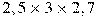 2,5 \times 3 \times 2,7