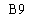 �������: B9