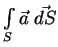 $ \int\limits_S \vec a\; \vec {dS}$