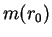 $ m(r_0)$