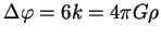 $\displaystyle \Delta\varphi=6k=4\pi G \rho

$