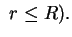 $\displaystyle ~r\le R).

$