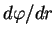$ d \varphi/ dr$