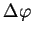 $ \Delta\varphi$