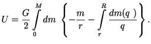 $\displaystyle U={G\over 2}\int\limits_0^M dm \;\left\{-{m\over r}-\int\limits_r^R {dm (q\ )\over q}\right\}.$