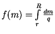 $ f(m)=\int\limits_r^R {dm\over q}$