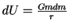 $ dU=

{Gmdm\over r}$