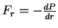 $ F_r=-{dP\over dr}$