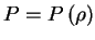 $ P=P \,(\rho)$