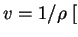 $ v={1/ \rho}\;[$