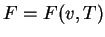 $ F=F(v,T)$