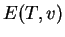 $ E(T,v)$