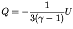 $\displaystyle Q=-{1\over {3(\gamma-1)}}U

$