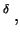 $\displaystyle ^\delta\,,

$