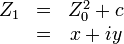 \begin{matrix}Z_1&=&Z_0^2+c \\ \ &=& x+iy\end{matrix} \,