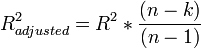 R_{adjusted}^2 = 

R^2* {(n-k) \over (n-1)}