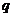 *