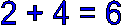 2 + 4 = 6