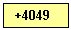 �������: +4049 