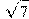 \sqrt{7}