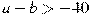 a-b>-40