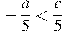 -\frac{a}{5}<\frac{c}{5}