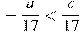 -\frac{a}{17}<\frac{c}{17}