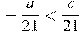 -\frac{a}{21}<\frac{c}{21}