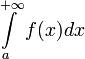 \int\limits_{a}^{+ \infty}f(x)dx