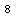 �������: 8